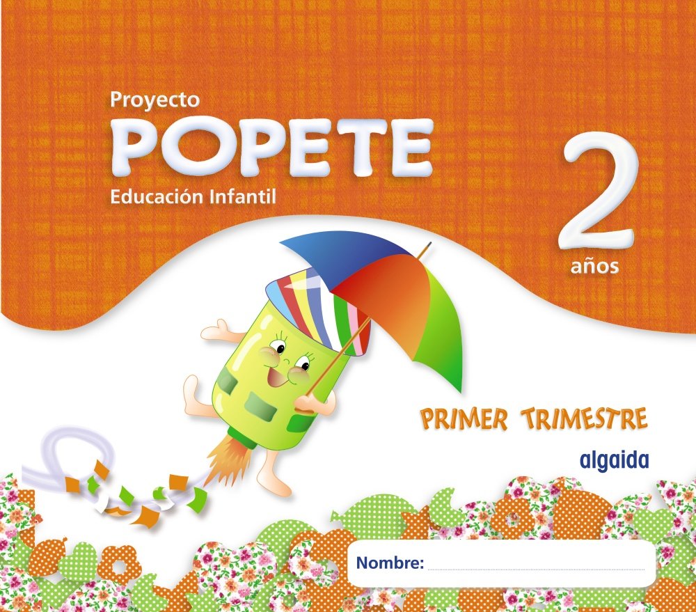 Proyecto Educación Infantil. Popete 2 años Algaida. 1º Trimestre. Primer Ciclo