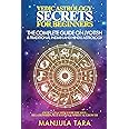Vedic Astrology Secrets for Beginners: The Complete Guide on Jyotish and Traditional Indian and Hindu Astrology: Ancient Teachings for The Soul, Relationships, Self-Esteem & Spiritual Growth