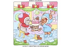 Berrie Coloring Lovely Christmas: Cute and Cozy Coloring Book for Adults & Kids Featuring Easy to Color Animal Illustrations and Christmas Scenes (Cute & Cozy Coloring Books)