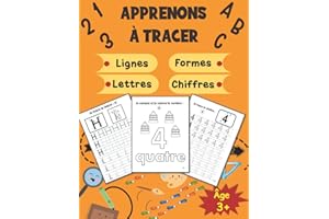 Apprenons à tracer: Lignes, Formes, Lettres et Chiffres / 170 pages d’entraînement / Grand format Cahier d’écriture pour enfants : Âges 3 et + / + coloriage des chiffres et des lettres .