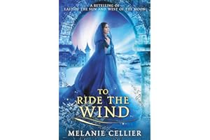 To Ride the Wind: A Retelling of East of the Sun and West of the Moon