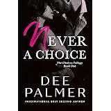 Never A Choice: A Choices Trilogy Novel (The Choices Trilogy Book 1)