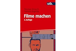 Filme machen. Denken und Produzieren in filmischen Einstellungen