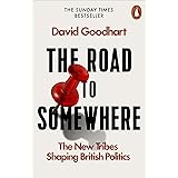 The Road to Somewhere: The New Tribes Shaping British Politics