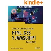 Curso de desarrollo Web. HTML, CSS y JavaScript. Edici&oacute;n 2021 (MANUALES IMPRESCINDIBLES)