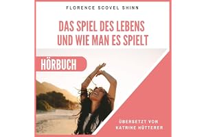 Das Spiel des Lebens und wie man es spielt