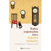 Kahve Soğumadan &Ouml;nce - Kafeden Hikayeler