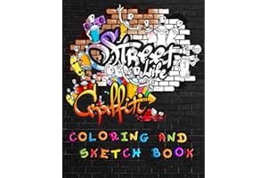 Street Life Grafiti Coloring And Sketch Book: Urban Modern Artistic Expression Drawing Sketchbook Doodle Pad For Street Art Design