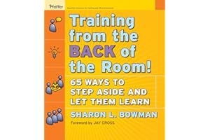 Training from the Back of the Room!: 65 Ways to Step Aside and Let Them Learn