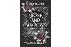 STONE AND SHADOWS: La foresta di cenere