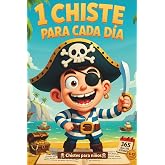 1 Chiste para Cada D&iacute;a: El libro de chistes m&aacute;s divertido para ni&ntilde;os y ni&ntilde;as. R&iacute;e a carcajadas con chistes infantiles perfect