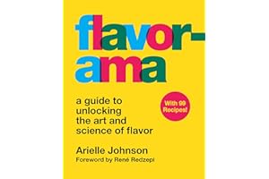 Flavorama: A Guide to Unlocking the Art and Science of Flavor