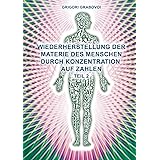 Wiederherstellung der Materie des Menschen durch Konzentration auf Zahlen - Teil 2