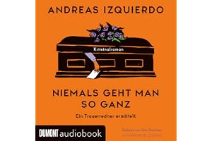 Niemals geht man so ganz: Ein Trauerredner ermittelt