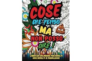 50 Mandala con Parolacce da Colorare per Calmare l’Ansia e lo Stress, Libro da Colorare per Adulti Parolacce, Album Mandala da Colorare Adulti da Regalare, Insulti da Colorare Divertenti