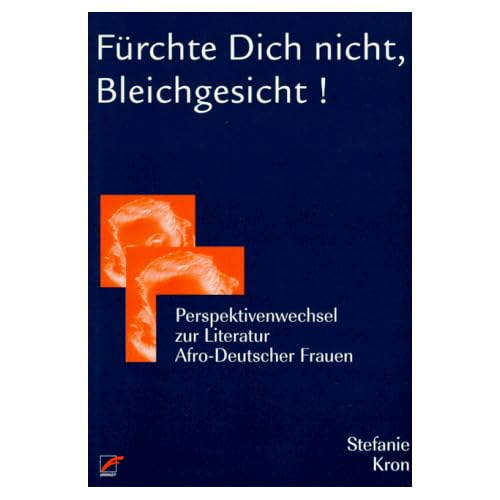 [PDF] Download Fürchte Dich Nicht - Bleichgesicht!: Perspektivenwechsel zur Literatur Afro-Deutscher Frauen Kostenlos