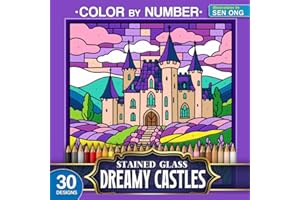 Dreamy Castles Stained Glass Color by Number: 30 Enchanting and Whimsical Castle Scenes for Relaxation