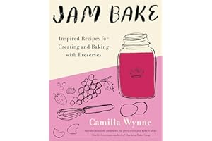 Jam Bake: Inspired Recipes for Creating and Baking with Preserves