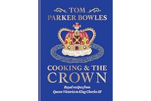 Cooking and the Crown: Royal recipes from Queen Victoria to King Charles III