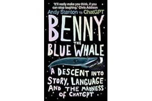 Benny the Blue Whale: A Descent into Story, Language and the Madness of ChatGPT