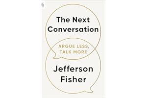 The Next Conversation: Argue Less, Talk More