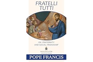 Fratelli Tutti: On Fraternity and Social Friendship