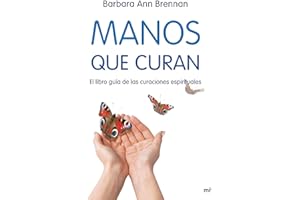 Manos que curan: El libro guía de las curaciones espirituales (MR Dimensiones)