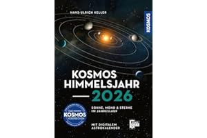 Kosmos Himmelsjahr 2026: Sonne, Mond und Sterne im Jahreslauf -- Das Astronomie-Jahrbuch Nr. 1 mit Astrokalender für unterwegs in der Kosmos-Plus-App