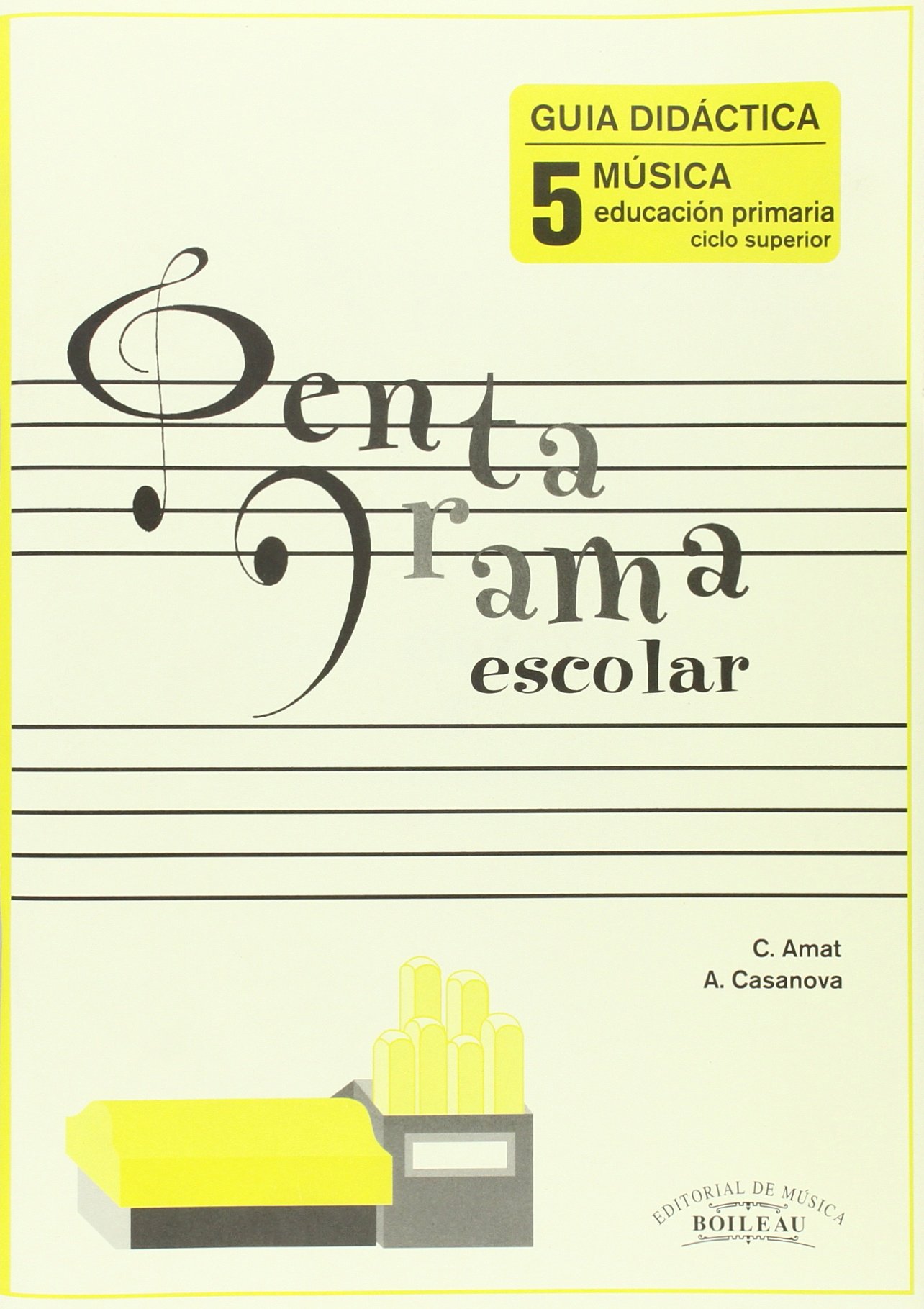 Pentagrama Escolar Guía Didáctica 5: Educación Primaria. Ciclo Superior