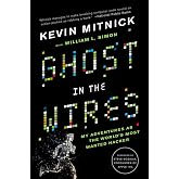 Ghost In The Wires: My Adventures as the World's Most Wanted Hacker