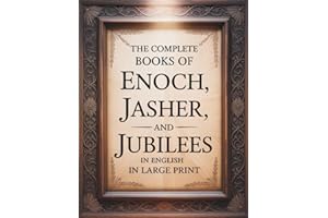 The Complete Books of Enoch, Jasher, and Jubilees in English in Large Print: The Forbidden Apocrypha from the Ethiopian Bible and other Sacred Bibles