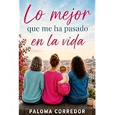 Lo mejor que me ha pasado en la vida
