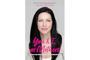 You and I, As Mothers: A Raw and Honest Guide to Motherhood