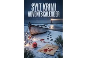 Sylt Krimi Adventskalender: 24 Tage, 23 Hinweise – und nur ein Mörder! Das perfekte Geschenk für Krimifans