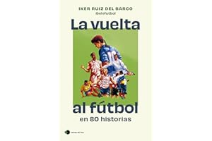 La vuelta al fútbol en 80 historias