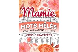 Mots Mêlés Mamie Gros Caractères avec affirmations positives: livre jeux de mots mêlés senior gros caractères | carnet de 2400 mots cachés spécial ... Format avec solutions idée cadeau pour Mamie