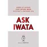 اسأل Iwata: كلمات الحكمة من Satoru Iwata ، الرئيس التنفيذي الأسطوري لشركة Nintendo