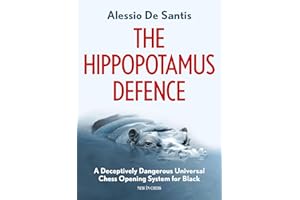 The Hippopotamus Defence: A Deceptively Dangerous Universal Chess Opening System for Black