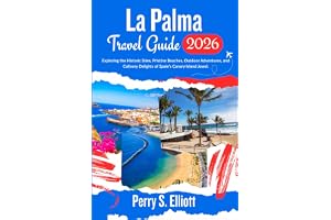 La Palma Travel Guide 2026: Exploring the Historic Sites, Pristine Beaches, Outdoor Adventures, and Culinary Delights of Spain’s Canary Island Jewel.
