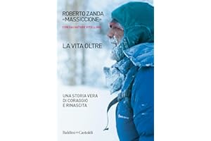 La vita oltre. Una storia vera di coraggio e rinascita