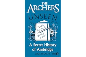 The Archers Unseen: A secret history of Ambridge