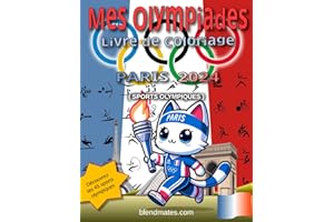 Mes Olympiades livre de coloriage - Paris 2024 - Sports Olympiques: te ATHLÉTISME BADMINTON BASKET- BALL BOXE CANOË CYCLISME ÉQUITATION ESCRIME ... etc. Enfant Adolescent Adulte olympique