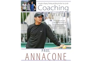 Coaching For Life: A Guide to Playing, Thinking and Being the Best You Can Be