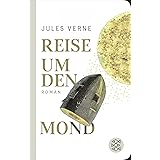 Reise um den Mond: Roman (Fischer Taschenbibliothek)