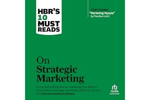 HBR's 10 Must Reads on Strategic Marketing