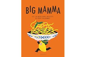 Big Mamma - Les 150 meilleures recettes de pâtes italiennes