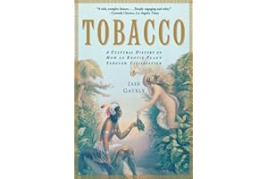 Tobacco: A Cultural History of How an Exotic Plant Seduced Civilization