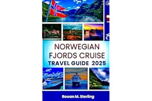 Norwegian Fjords Cruise Travel Guide 2025: A Comprehensive Companion to Exploring Scenic Routes, Hidden Treasures, and Unforgettable Experiences Across Norway’s Majestic Coastline