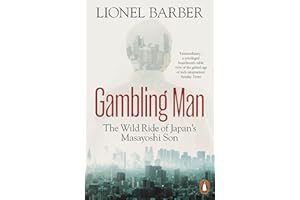 Gambling Man: The Wild Ride of Japan’s Masayoshi Son