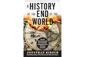 A History of the End of the World: How the Most Controversial Book in the Bible Changed the Course of Western Civilization
